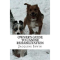 Owner's Guide to Canine Rehabilitation: Recovery after cranial cruciate surgery