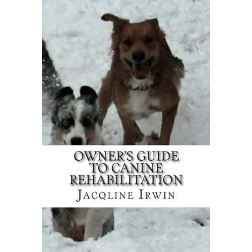 Owner's Guide to Canine Rehabilitation: Recovery after cranial cruciate surgery