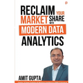 Reclaim Your Market Share with Modern Data Analytics