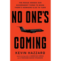 No One's Coming: The Rogue Heroes Our Government Turns to When There's Nowhere Else to Turn