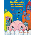 The Man with Bad Manners: Bilingual English-Dari Edition