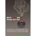 Which Poison Will Change Your Life?: An MCS Survivor's Eye-Opening View into the Socio-Political Forces Which Make Today's "Invisible Illnesses" Possi