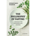 The Philosophy of Fasting: A Message for Sufferers and Sinners.
