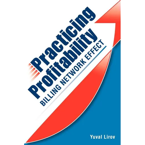 Practicing Profitability - Billing Network Effect for Revenue Cycle Control in Healthcare Clinics and Chiropractic Offices: Collections, Audit Risk, S