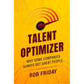 Talent Optimizer: Why some companies always get great people.
