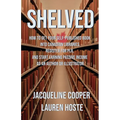 Shelved: How to Get Your Self-Published Book Into Canadian Libraries, Register for PLR, and Start Earning Passive Income as an Author or Illustrator