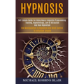 Hypnosis: Self Esteem Guide for Using Neuro Linguistic Programming Training, Hypnotherapy, Law of Attraction and Real Hypnotism (Use Manipulation to H