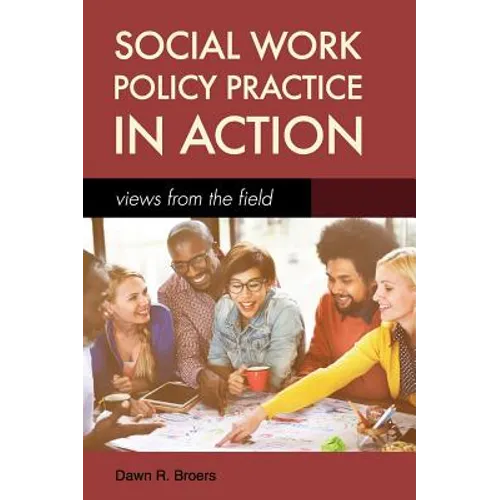 Social Work Policy Practice in Action