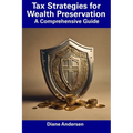 Tax Strategies for Wealth Preservation: A Comprehensive Guide