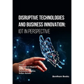 Disruptive Technologies and Business Innovation: IoT in Perspective