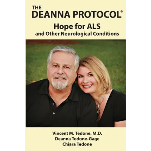 The Deanna Protocol(R): Hope For ALS and other Neurological Conditions