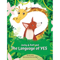 Jacky & Raff and the Language of YES: A Heartwarming Children's Picture Book About Inclusion, Friendship and Positive Communication