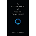 The Little Book of Cloud Computing