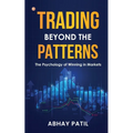 Trading Beyond the Patterns: The Psychology of Winning in Markets