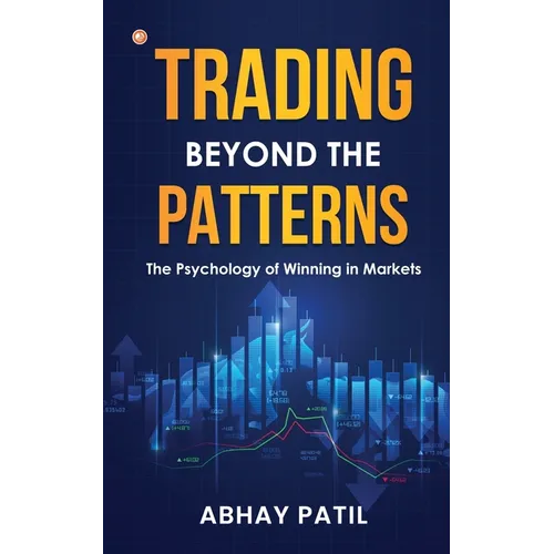Trading Beyond the Patterns: The Psychology of Winning in Markets