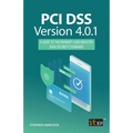 PCI DSS Version 4.0.1: A Guide to the Payment Card Industry Data Security Standard