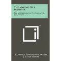 The Making of a Minister: The Autobiography of Clarence E. Macartney