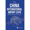 China International Import Expo: Shared Future in a New Era