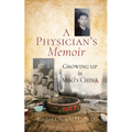 A Physician's Memoir: Growing up in Mao's China