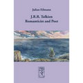 J.R.R. Tolkien - Romanticist and Poet
