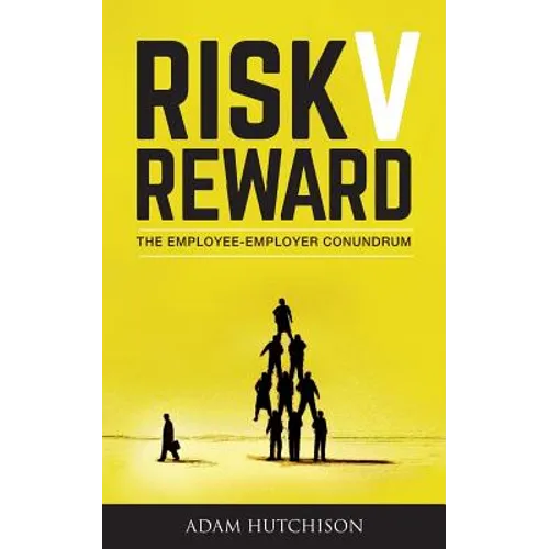 Risk V Reward: The Employee-Employer Conundrum
