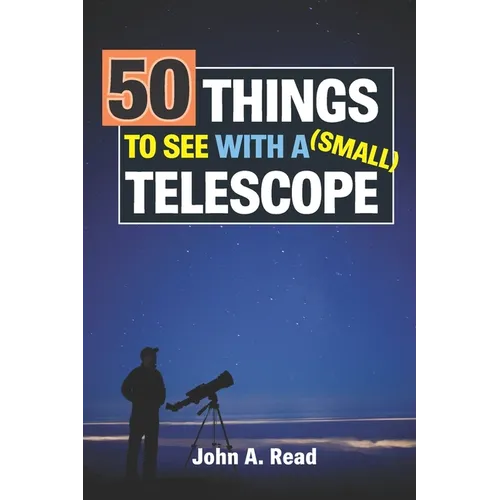 50 Things To See With A Small Telescope