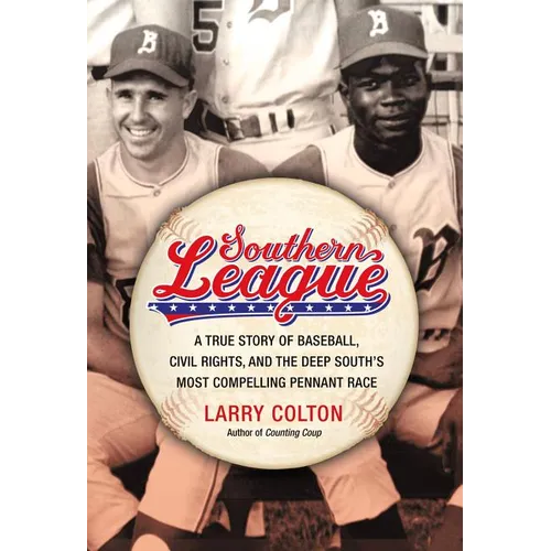 Southern League: A True Story of Baseball, Civil Rights, and the Deep South's Most Compelling Pennant Race