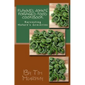 Flannel John's Foraged Food Cookbook: Harvesting Nature's Groceries