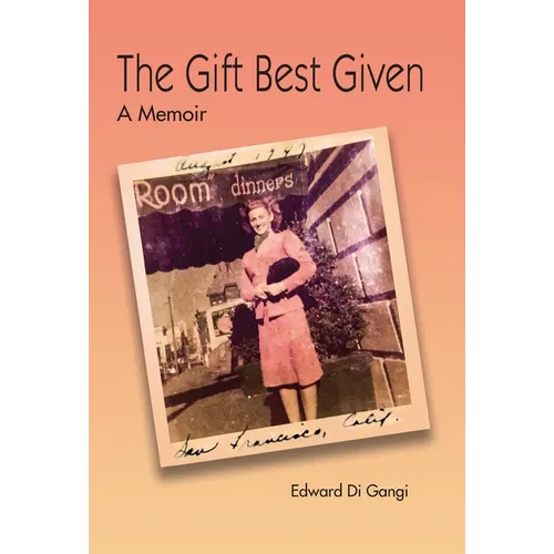 The Gift Best Given: A Memoir