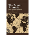 The Dutch Atlantic: Slavery, Abolition and Emancipation