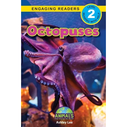 Octopuses: Animals That Change the World! (Engaging Readers, Level 2)