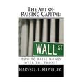 The Art of Raising Capital: How to raise money over the phone