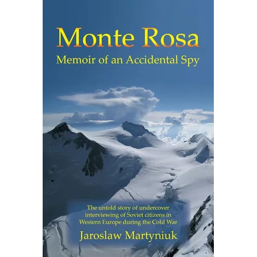 Monte Rosa: Memoir of an Accidental Spy