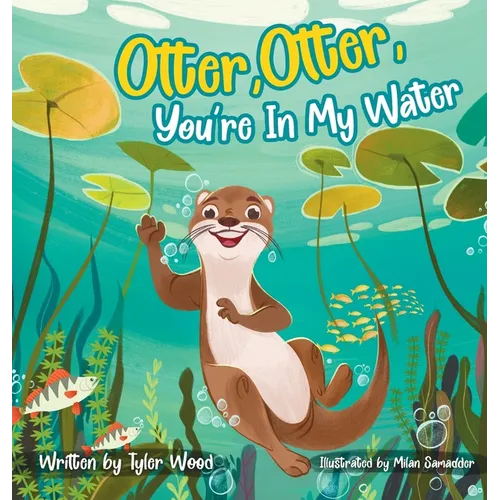 Otter, Otter, You're In My Water
