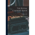 The Royal Cookery Book