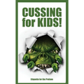 Cussing for Kids: Etiquette for the Profane