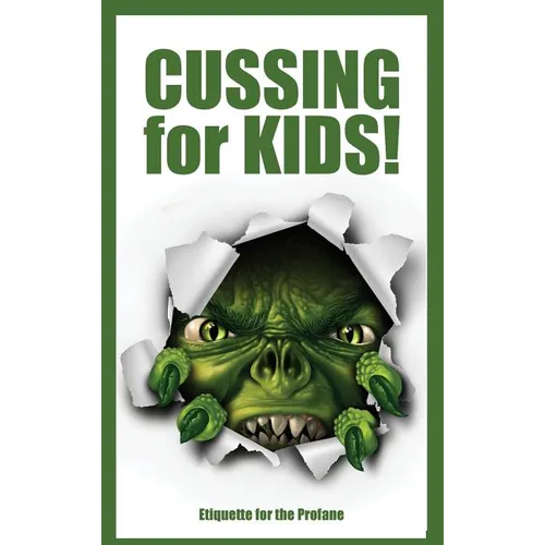 Cussing for Kids: Etiquette for the Profane