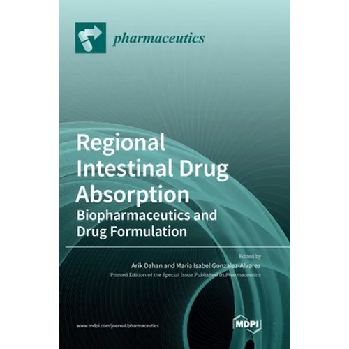 Regional Intestinal Drug Absorption: Biopharmaceutics and Drug Formulation