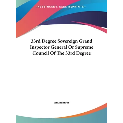 33rd Degree Sovereign Grand Inspector General Or Supreme Council Of The 33rd Degree