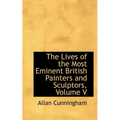 The Lives of the Most Eminent British Painters and Sculptors, Volume V
