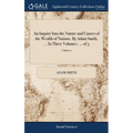 An Inquiry Into the Nature and Causes of the Wealth of Nations. By Adam Smith, ... In Three Volumes. ... of 3; Volume 2