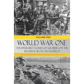 World War One - The Unheard Stories of Soldiers on the Western Front Battlefields: First World War stories as told by those who fought in WW1 battles