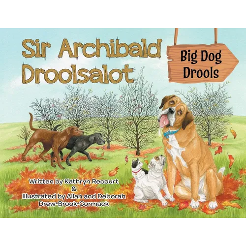 Sir Archibald Droolsalot - Big Dog Drools