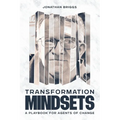 Transformation Mindsets: A Playbook for Agents of Change