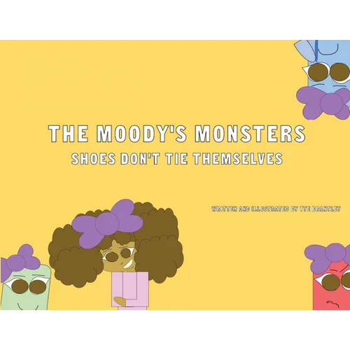 The Moody's Monsters: Shoes Don't Tie Themselves