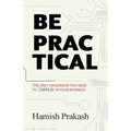 Be Practical: The only Handbook you NEED to OWN AI in your business.