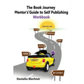 The Book Journey Mentor's Guide to Self-Publishing Workbook