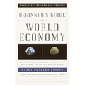 A Beginner's Guide to the World Economy: Eighty-one Basic Economic Concepts That Will Change the Way You See the World