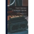 The Creole Cookery Book