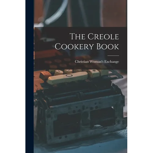 The Creole Cookery Book
